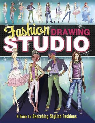 Fashion Drawing Studio: A Guide to Sketching Stylish Fashions by Hagel, Brooke