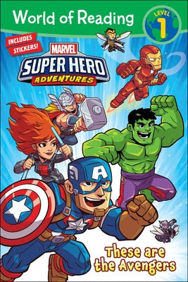 Marvel Super Hero Adventures: These Are the Avengers by West, Alexandra C.