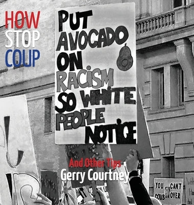 How to Stop a Coup...: And Other Tips by Courtney, Gerry