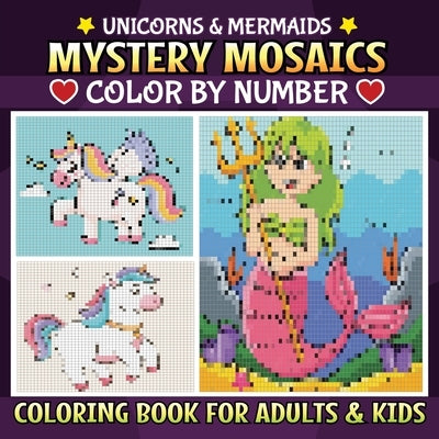Mystery Mosaic: Unicorn and Mermaid Themed Magical Color-by-Number Relaxation and Creativity by Wintersberger, Victoria