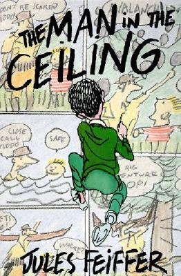 The Man in the Ceiling by Feiffer, Jules
