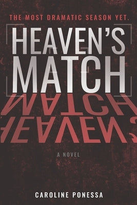 Heaven's Match: A Bachelor-Inspired Thriller by Ponessa, Caroline