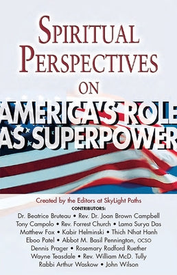 Spiritual Perspectives on America's Role as a Superpower by Editors at Skylight Paths Publishing