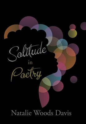 Solitude in Poetry by Davis, Natalie Woods