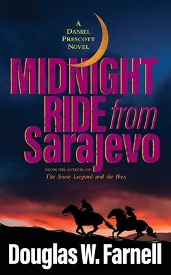 Midnight Ride from Sarajevo by Farnell, Douglas
