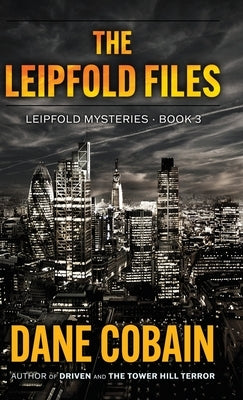 The Leipfold Files by Cobain, Dane