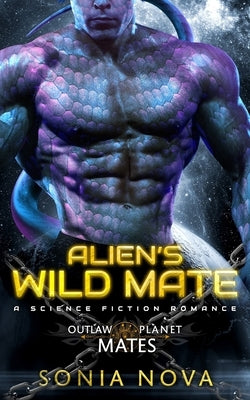 Alien's Wild Mate: A Sci-Fi Alien Romance by Nova, Sonia