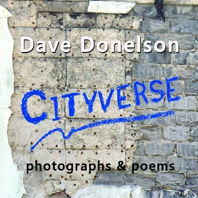 Cityverse: photographs and poems by Donelson, Dave