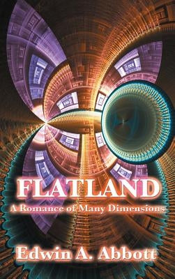 Flatland: A Romance of Many Dimensions by Abbott, Edwin Abbott