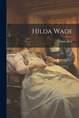 Hilda Wade by Allen, Grant