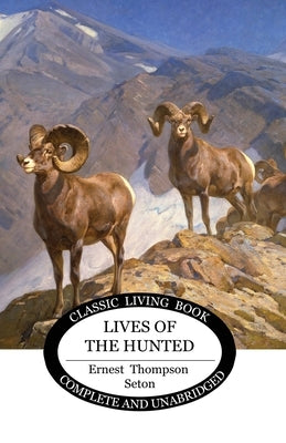 Lives of the Hunted by Seton-Thompson, Ernest