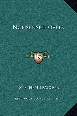 Nonsense Novels by Leacock, Stephen