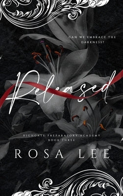 Released: A Dark Forced Proximity Academy Romance by Lee, Rosa