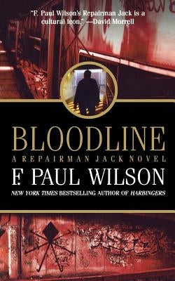 Bloodline: A Repairman Jack Novel by Wilson, F. Paul
