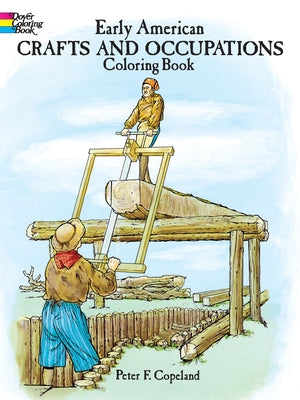 Early American Crafts and Occupations Coloring Book by Copeland, Peter F.