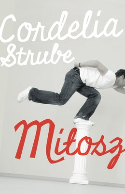 Milosz by Strube, Cordelia