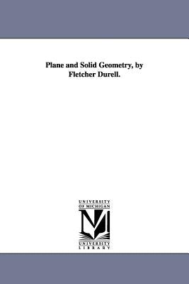 Plane and Solid Geometry, by Fletcher Durell. by Durell, Fletcher