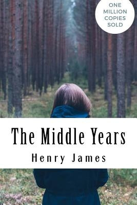 The Middle Years by James, Henry