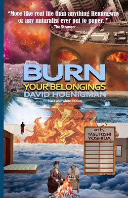 Burn Your Belongings by Yoshida, Yasutoshi