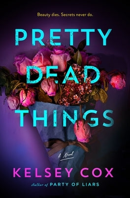 Pretty Dead Things by Cox, Kelsey
