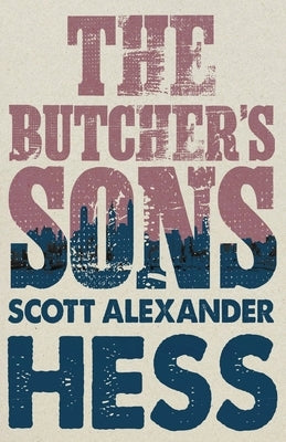 The Butcher's Sons by Hess, Scott Alexander
