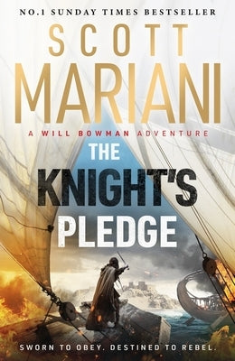 The Knight's Pledge: A New Epic Historical Adventure Novel in the Will Bowman Saga, from the Sunday Times Number One Bestselling Author of the Ben Hop by Mariani, Scott