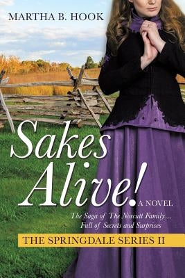 Sakes Alive! the Springdale Series II by Hook, Martha B.
