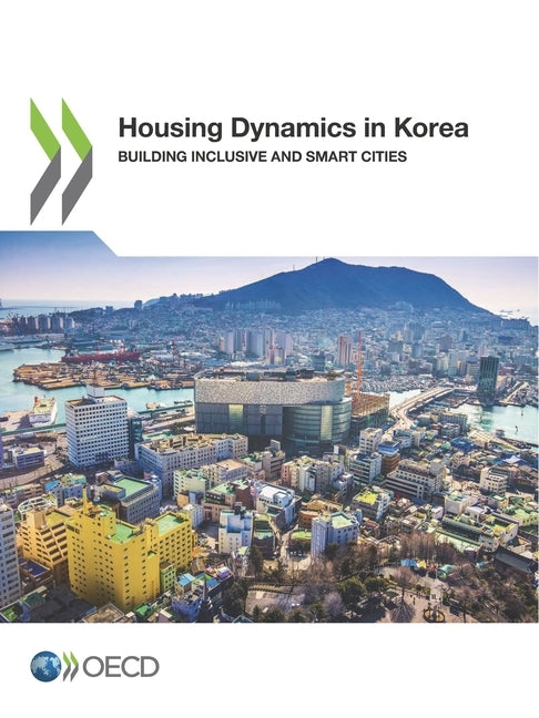 Housing Dynamics in Korea by Oecd