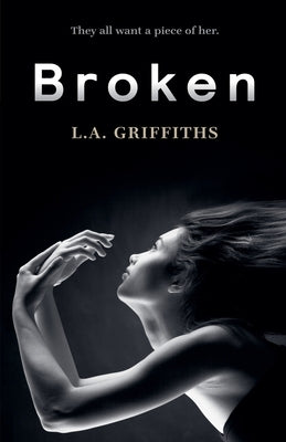 Broken by L. a. Griffiths
