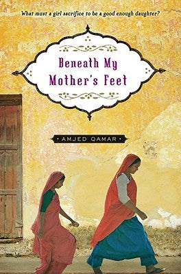 Beneath My Mother's Feet by Qamar, Amjed