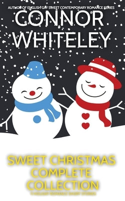 Sweet Christmas Complete Collection: 11 Holiday Sweet Romance Short Stories by Whiteley, Connor