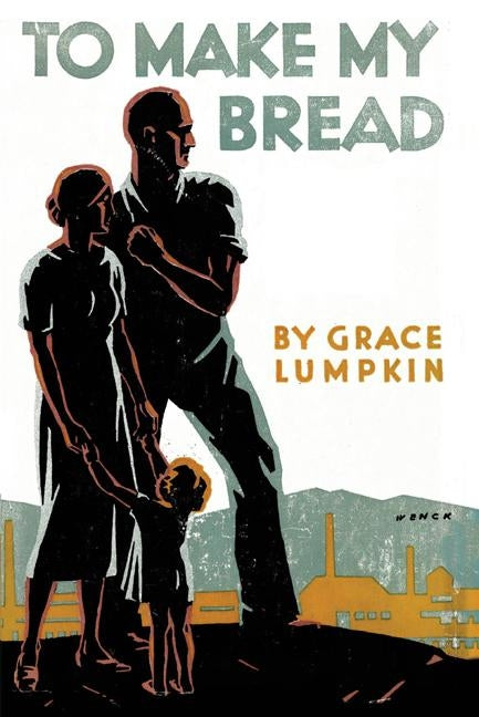 To Make My Bread by Lumpkin, Grace