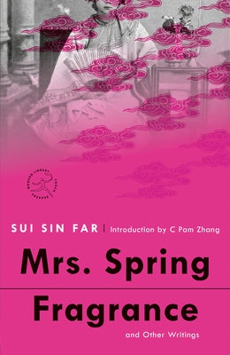 Mrs. Spring Fragrance: And Other Writings by Sui Sin Far