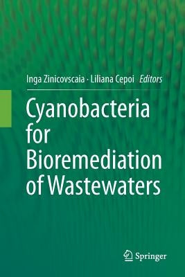 Cyanobacteria for Bioremediation of Wastewaters by Zinicovscaia, Inga