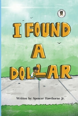 I Found A Dollar by Hawthorne, Spencer D.