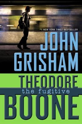 Theodore Boone: The Fugitive by Grisham, John