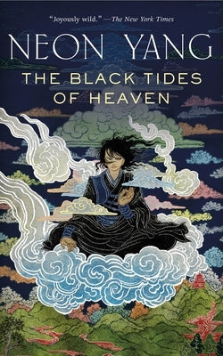 The Black Tides of Heaven by Yang, Neon