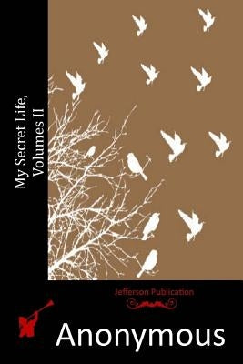 My Secret Life, Volumes II by Anonymous