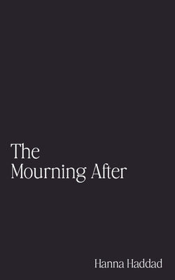 The Mourning After by Haddad, Hanna