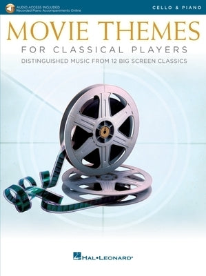 Movie Themes for Classical Players - Cello and Piano with Online Audio of Piano Accompaniments by Hal Leonard Corp