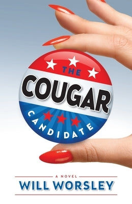 The Cougar Candidate by Worsley, Will