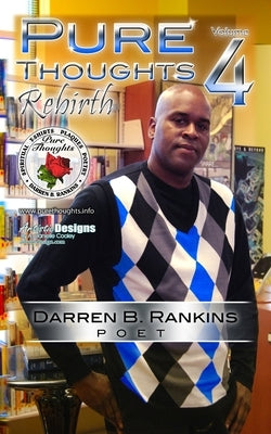 Pure Thoughts Volume 4 ( Re-Birth ) by Rankins, Darren B.