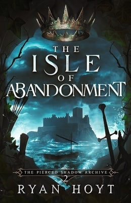 The Isle of Abandonment by Hoyt, Ryan
