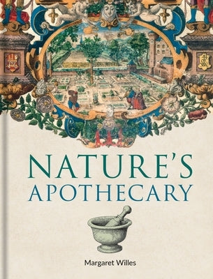 Nature's Apothecary by Willes, Margaret