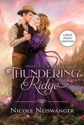 Thundering Ridge: A Forced Proximity Western Historical Romance (Large Print) by Neiswanger, Nicole