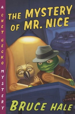 The Mystery of Mr. Nice: A Chet Gecko Mystery by Hale, Bruce