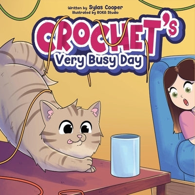 Crochet's Very Busy Day by Cooper, Sylas