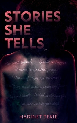 Stories She Tells: Words Are Free. Let Them Fly. by Tekie, Hadinet
