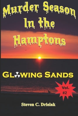 Murder Season in the Hamptons: Glowing Sands by Drielak, Steven C.