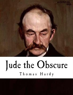 Jude the Obscure: Thomas Hardy by Hardy, Thomas